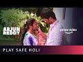 Vijay Deverakonda S Warning Play Safe Holi Arjun Reddy Holi Special Amazon Prime Video