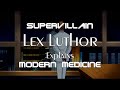 Lex Luthor Explains Modern Medicine