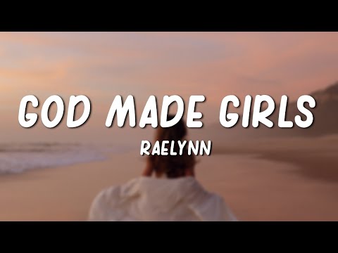 God Made Girls - RaeLynn (Lyrics)
