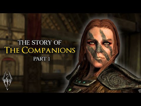 The Story of The Companions - Part 1 (The Elder Scrolls V: Skyrim)