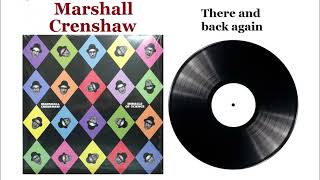 There And Back Again - Marshall Crenshaw