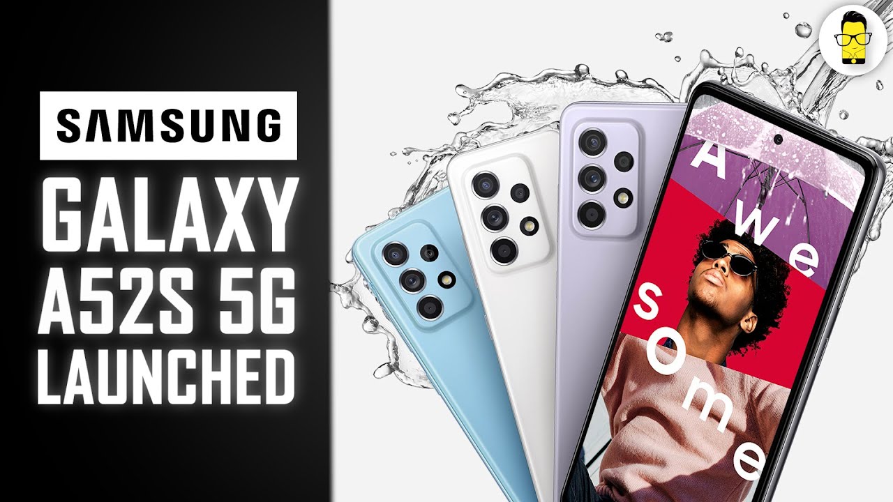 Samsung Galaxy A52s 5G Launched | Everything You Need to Know
