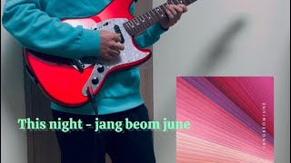 This night - jang beom june guitar cover