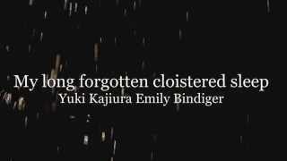 Emily Bindiger &amp; Yuki Kajiura - My long forgotten cloistered sleep (Lyrics)