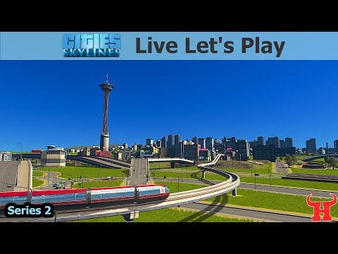Wrapping Things Up -  Cities Skylines  Live Let's Play S2 E17