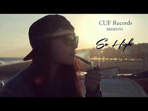 So High - La CUF ft Ivan Pino (Saga Hispano) & A.K.A Shock (LJE) Prod. ErBitz