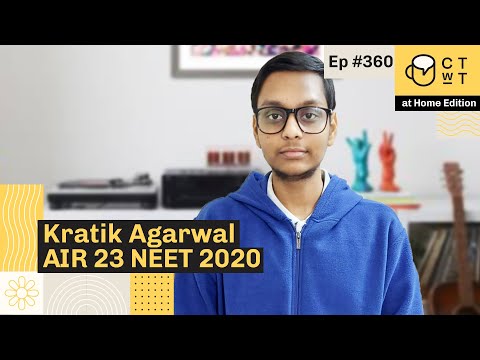 CTwT E360 - NEET 2020 Topper Kratik Agarwal AIR 23 | AIIMS