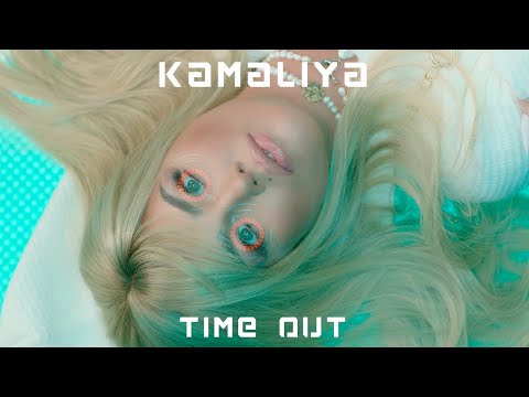 KAMALIYA - TIME OUT | Official Video