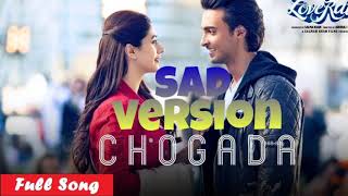 Chogada Tara sad version full song from movie (love yatri)