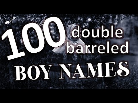 100 double barreled boy names / first & middle boy names / baby names