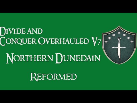 Divide and Conquer Overhauled V7: Thalios Bridge - Northern Dunedain faction overview