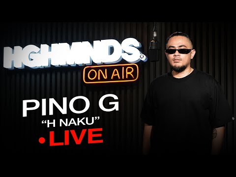 Pino G | H Naku (HGHMNDS On Air)