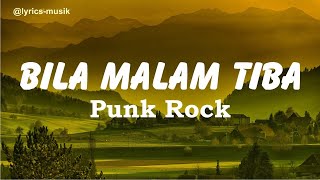 Download lagu Lyrics Bila Malam Tiba - Punk Rock mp3