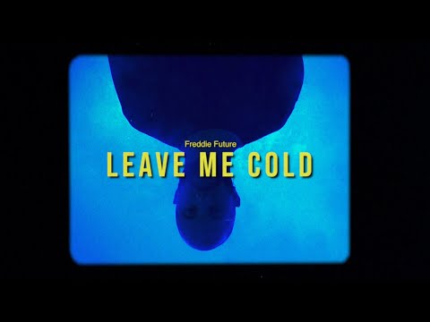 Freddie Future - Leave Me Cold (Lyric Video)