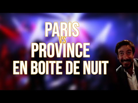 PARIS VS PROVINCE - EN BOITE DE NUIT - MAXIME GASTEUIL