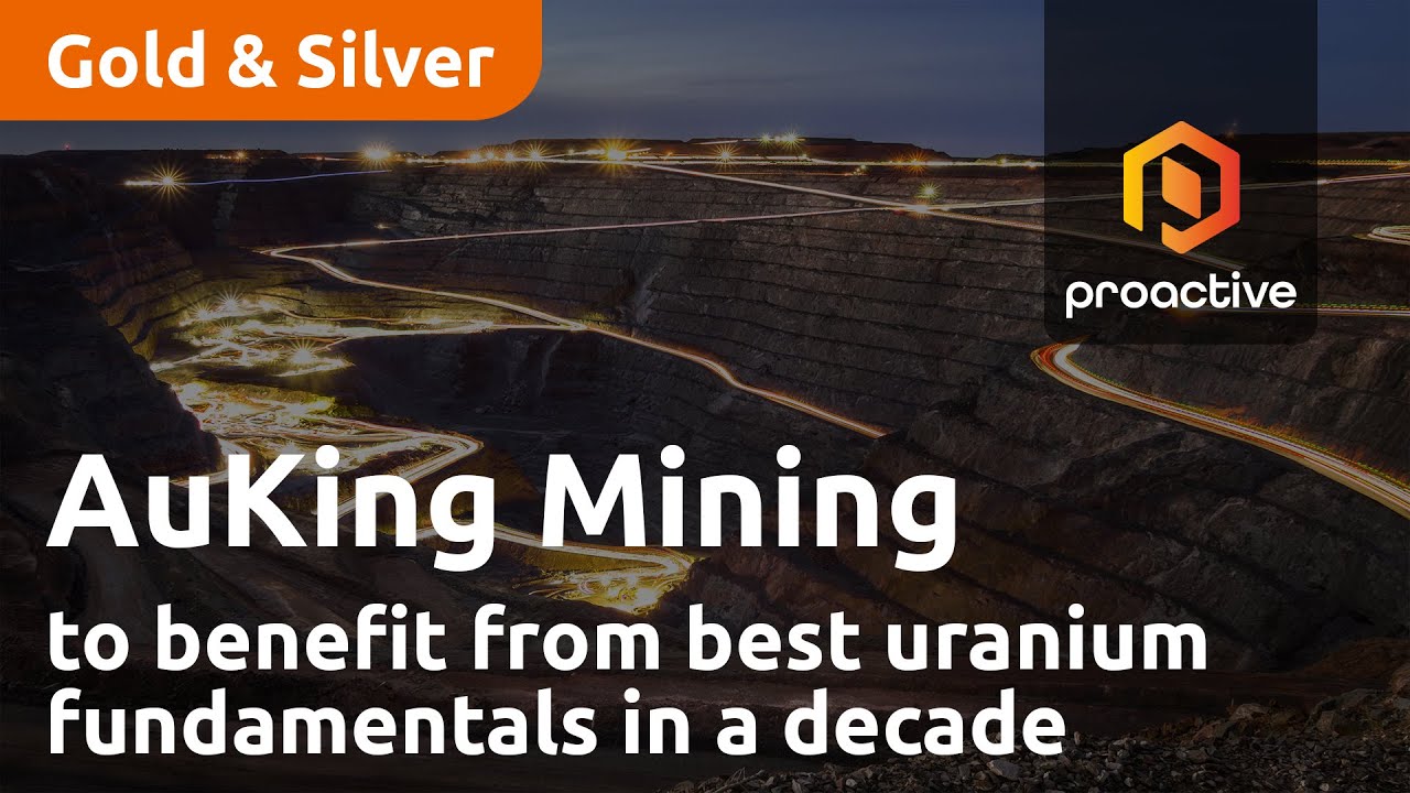 AuKing Mining to benefit from best uranium fundamentals in a decade