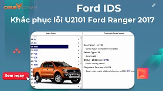 Ford IDS - Khắc phục lỗi U2101 sau khi thay hộp động cơ Ford Ranger 2017 | OBD Việt Nam