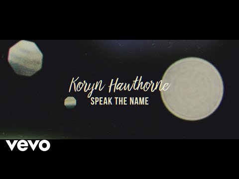 Koryn Hawthorne - Speak the Name (Lyric Video)