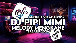Download lagu DJ PIPI MIMI MELODY MENGKANE MASHUP VIRAL TIKTOK TERBARU 2024 mp3