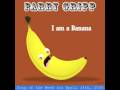 I Am A Banana 