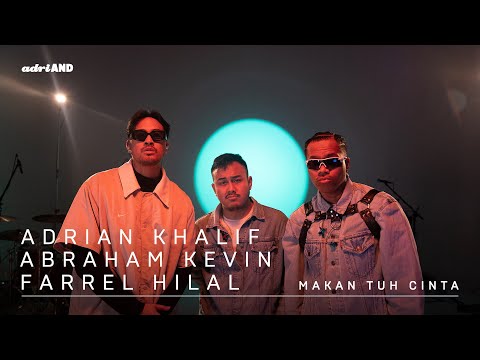 adriAND 08: Adrian Khalif & Abraham Kevin & Farrel Hilal  - Makan Tuh Cinta