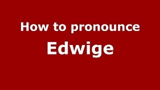 How to pronounce Edwige