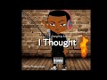 I thought (Yung Kay Eazi)