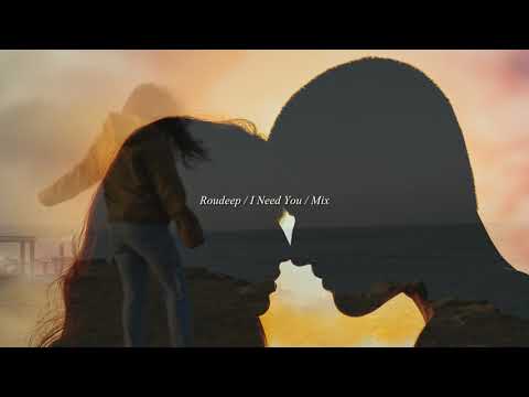 Roudeep / I Need You / Mix / Unreleased