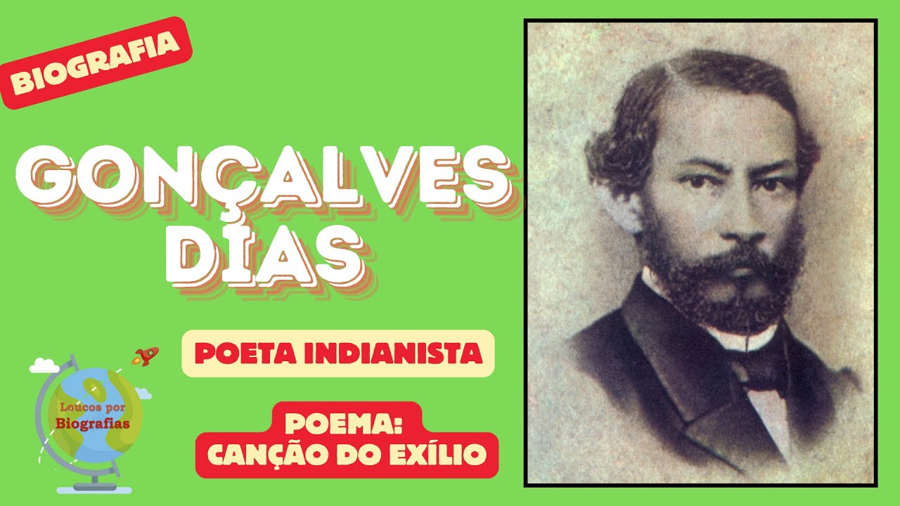 Biografia de GONÇALVES DIAS - "Príncipe" dos Poetas Brasileiros - Autor da Famosa "Canção do Exílio"