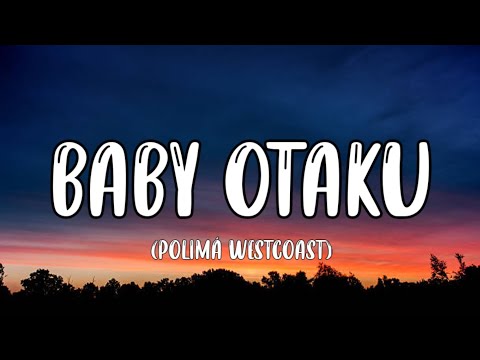 Polimá WestCoast - BABY OTAKU (Letra_Lyrics)