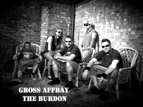 Gross Affray - The Burden