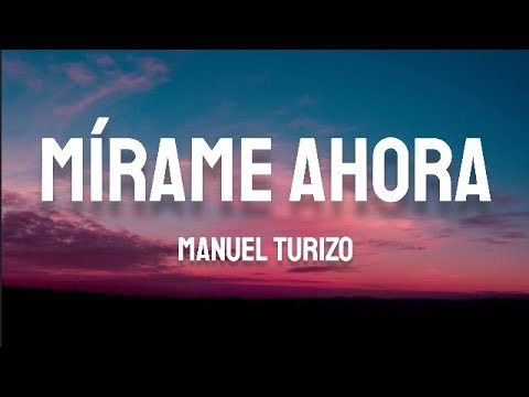 Manuel Turizo - Mírame Ahora (Salud Mi Reina)(Letra/Lyrics)(English Translation)