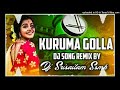Kuruma GollA Song Remix By Dj Srisailam Ssmk