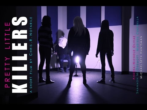 PRETTY LITTLE KILLERS (a film by Chris .R. Notarile)