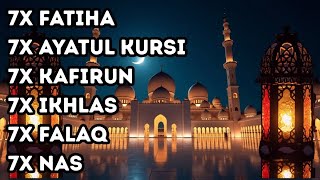 Download lagu 7X FATIHA 7X AYATUL KURSI 7X KAFIRUN 7X IKHLAS 7X FALAQ 7X NAS mp3