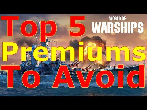 World of Warships- Top 5 Premium Ships To Avoid At ALL Costs
