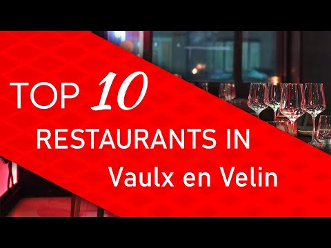 Top 10 best Restaurants in Vaulx en Velin, France