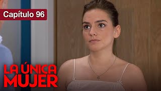 La Unica Mujer - Cap 96 - Amor Prohibido por familias enemigas - Doblado en español - HD