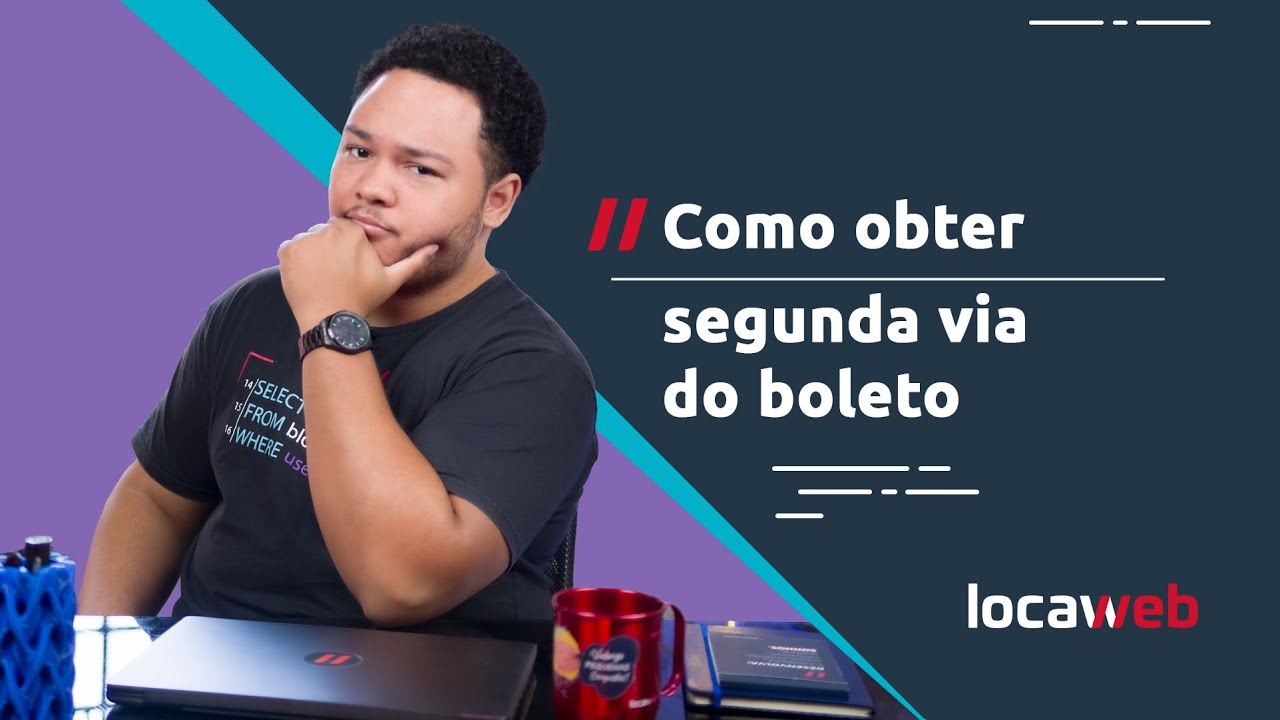 Como obter a segunda via do boleto | Locaweb