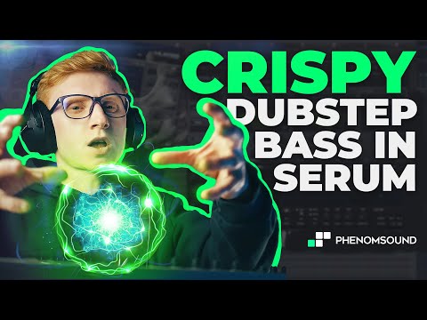 How to make crispy Dubstep bass in Serum