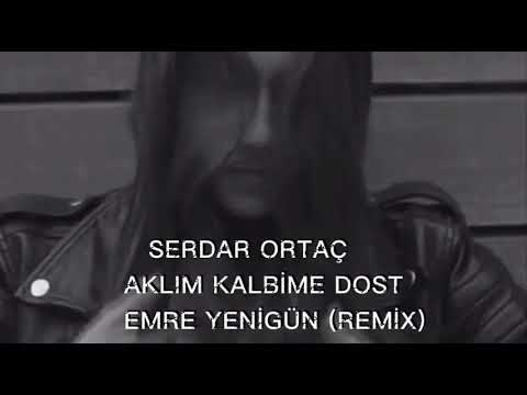 Dj Emre Yenigün ft. Serdar Ortaç - Aklım Kalbime Dost (Remix)