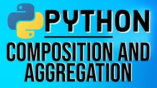 Python OOP Tutorials | Composition and Aggregation
