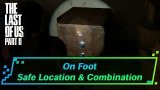 Last of Us 2 - On Foot Safe Combination & Location