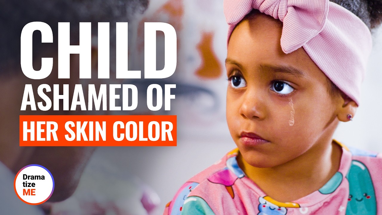 CHILD ASHAMED OF HER SKIN COLOR | @DramatizeMe