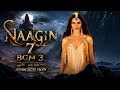 Naagin 7 BACKGROUND MUSIC 3 Colors Tv