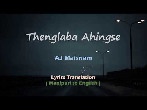 Thenglaba Ahingse (English Lyrics Translation) - AJ Maisnam
