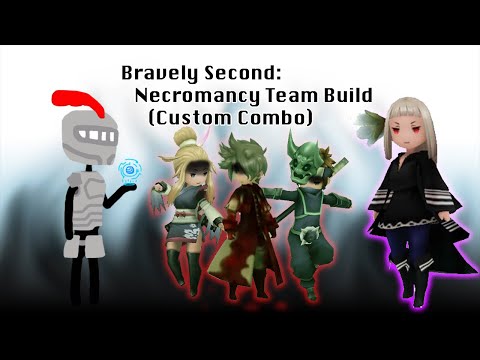Bravely Second: Necromancy Team Build (Custom Combo)