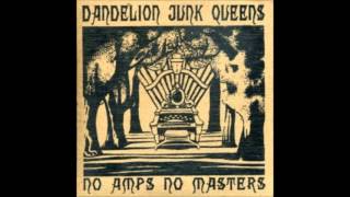 Dandelion Junk Queens - Bones 2