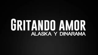 Alaska y Dinarama - Gritando amor
