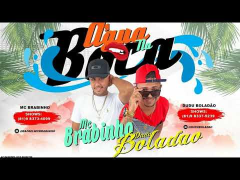 MC BRABINHO E DUDU BOLADÃO - ÁGUA NA BOCA - MÚSICA NOVA 2018